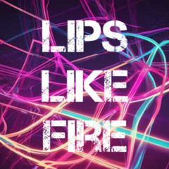 Lips Like Fire