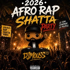 2026 Afro Rap Shatta Party Hosted by DJMOUSS THE SOUNDFATHER (Free Download)