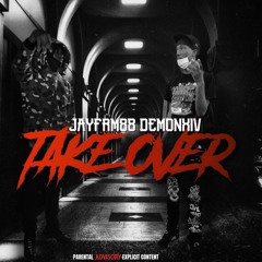 DemonXiv & Jayfrm88 Takeover