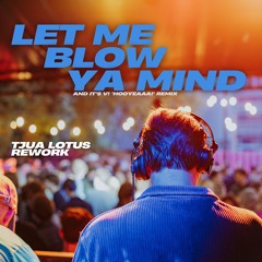 Eve - Let Me Blow Ya Mind (And It's V! Remix) - TJUA LOTUS REWORK FREE DL **FILTERED**