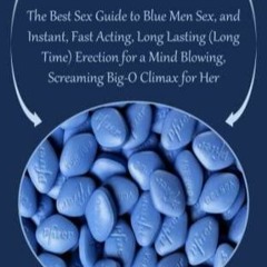 READ [PDF] Sildenafil Viagra Pills for Men: The Best Sex Guide to Blue Men Sex,