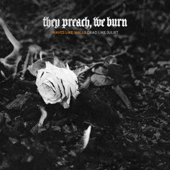 They Preach, We Burn