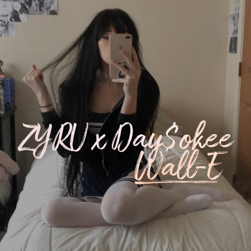 Wall-E w/ Day$okee (Prod. Crxmson)