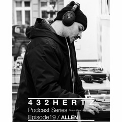 432HERTZ Podcast Series Episode 19/Allen