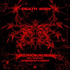 Monokrome - Death Wish (MNCH Remix) [𝑺𝑺𝟎𝟏𝟐]