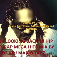2024 LOOKING BACK 10 HIP HOP - RAP MEGA HITS MIX BY DJ - VDJ MARIO TAZZ
