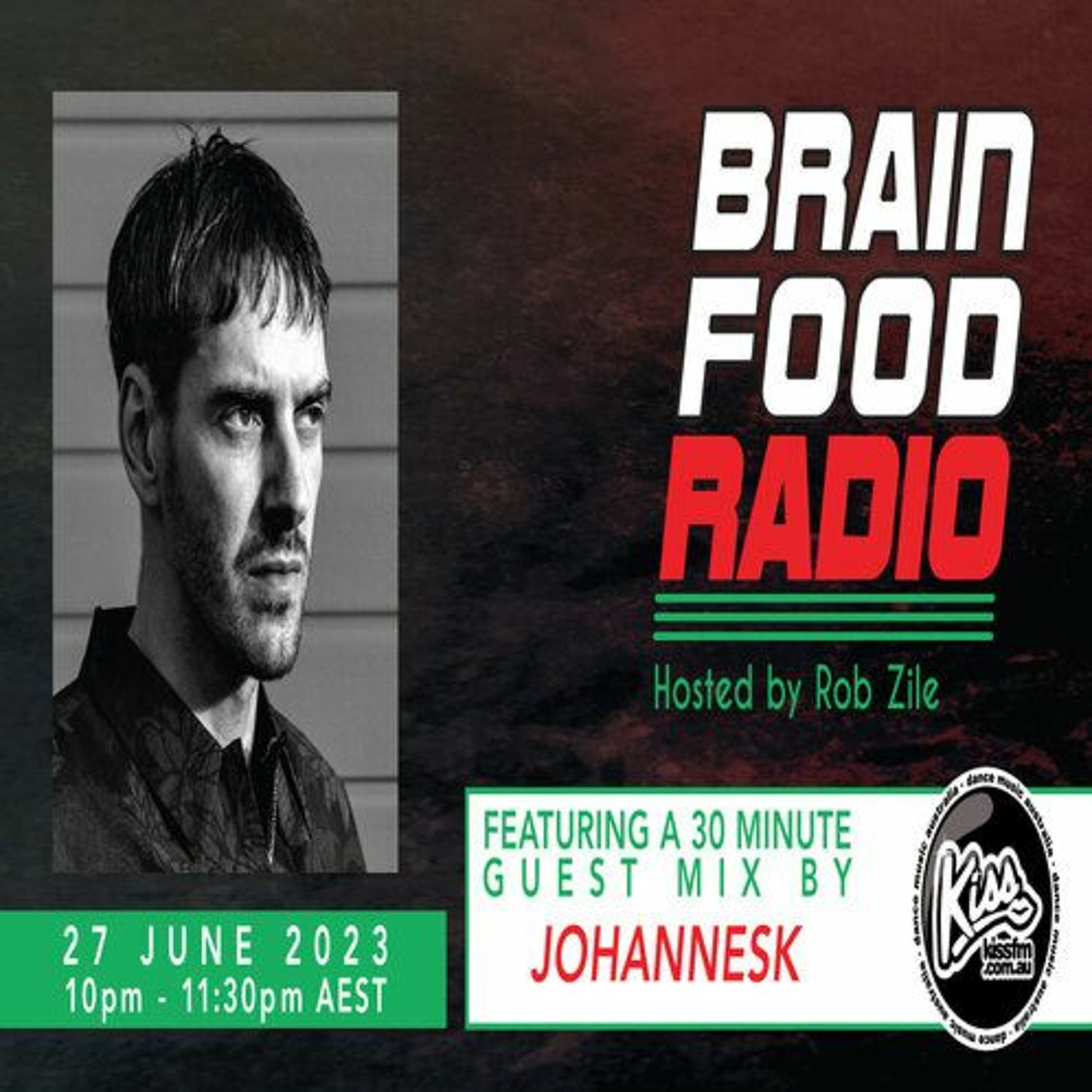 Brain Food Radio hosted by Rob Zile/KissFM/27-06-23/#2 JOHANNESK (GUEST MIX) episode artwork