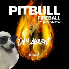 Pitbull ft.John Ryan - Fireball (Dan Absent Remix) *FILTERED