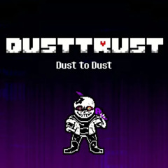 Legacy!Dusttrust: Dust to Dust (Original)