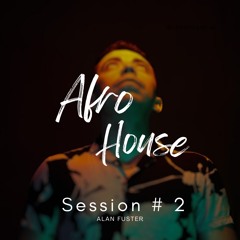Alan Fuster - Afro House - Session #2