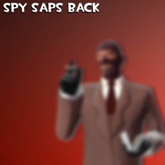 Spy Saps Back [A Team Fortress 2 Megalo Strike Back]