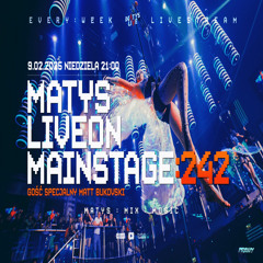 Dj Matys - Live on Mainstage ''242 with Matt Bukovski [LIVE UP] (09.02.2025) up by PRAWY