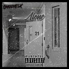 Smoove5k - Alone  (prod. Tagg OTB)