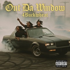 4BUCKWHEAT-Out Da Window