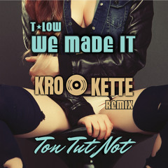 T - Low - We Made It (Krokette Remix)