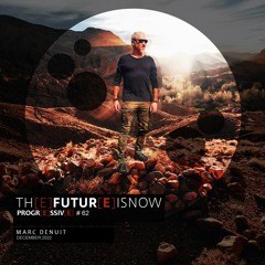 Marc Denuit // The Future is Now Podcast Mix 62 Dec. 2022