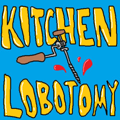 kitchen tool lobotomy
