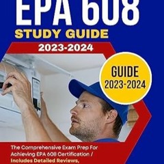 🍧Get [EPUB - PDF] EPA 608 Study Guide 2023-2024 The Comprehensive Exam Prep for Achievin 🍧