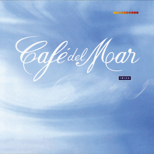 Stream Café del Mar Ibiza Volumen Uno by Café del Mar | Listen