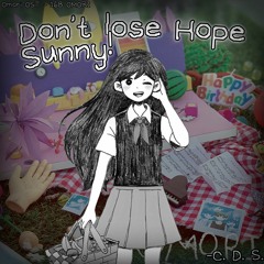 Don't Lose Hope, SUNNY! - Omori OST - 168 OMORI REARRANGEMENT