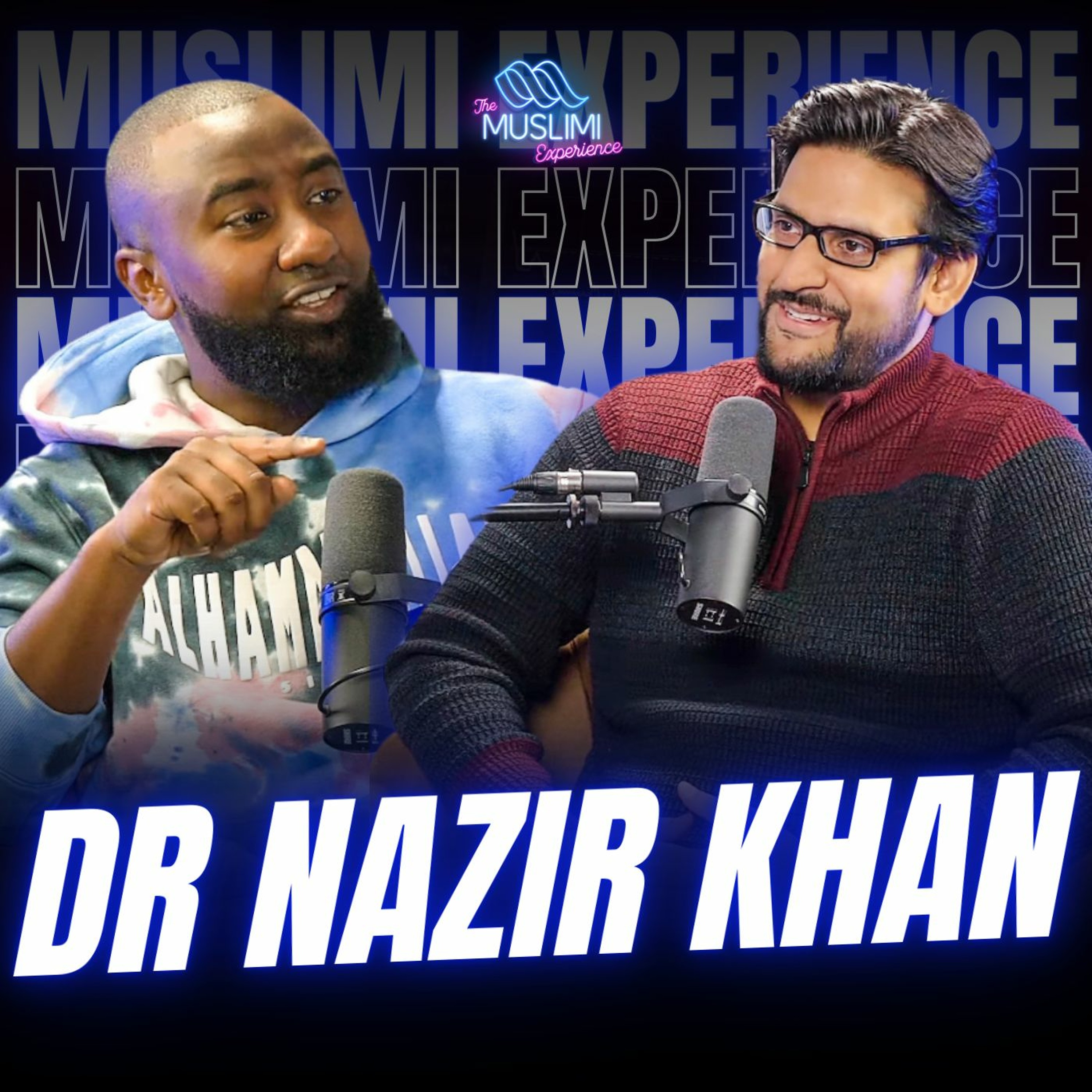 Exploring Islam, Science, & Identity: Dr. Nazir Khan on The Muslimi Experience with Boonaa Mohammed episode artwork