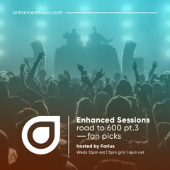 Enhanced Sessions Road to 600 Part 3 (Fan Picks) - Hosted by Farius