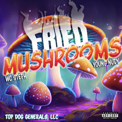 Fried Mushrooms (feat. Young Nudy)