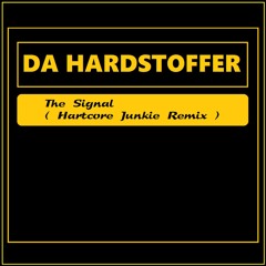 DA HARDSTOFFER - The Signal ( Hartcore Junkie Remix )