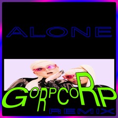 Kim Petras, Nicki Minaj - Alone (GORPCORP REMIX)