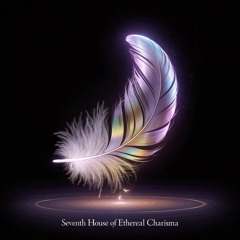 Seventh House_of_Ethereal Charisma (Bonus Track)