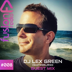 FUSION RADIO GUEST MIX #008 | DJ LEX GREEN