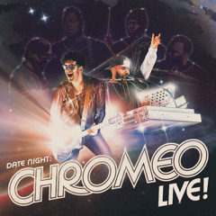 Date Night: Chromeo Live!