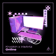 Kryokin x IrieArtz - Online