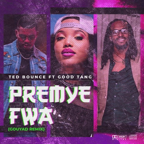 Premye Fwa ( Gouyad Remix )- Ted Bounce Feat Good Tang