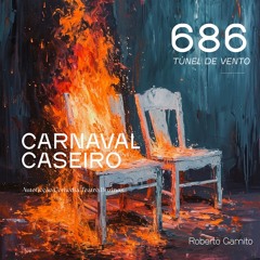 Ep 686 - Carnaval Caseiro, Zorro de Roupão e Astronauta de crucifixo