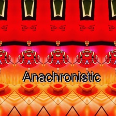 Anachronistic