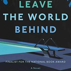 GET [EPUB KINDLE PDF EBOOK] Leave the World Behind: A Novel by  Rumaan Alam ✏️