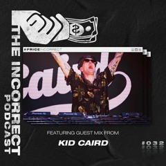 The Incorrect Podcast #032 - Kid Caird