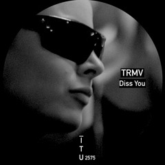 TRMV - Diss You [ITU2575]