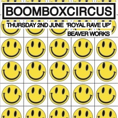Boombox Circus - Royal Rave Up 02.06.2022