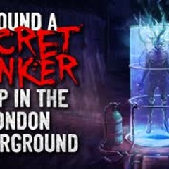 "I found a secret bunker deep in the London underground" Creepypasta