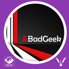 #001 -Amandine, David & Randall - BadGeek (FR)