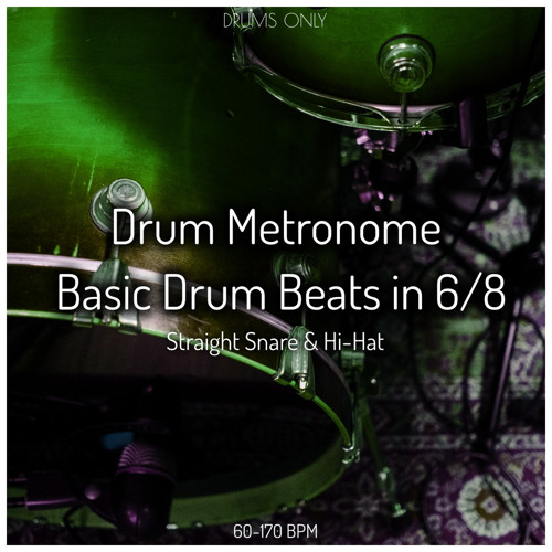 Stream Drums Only Listen to Drum Metronome Simple Drum Beats in 6/8