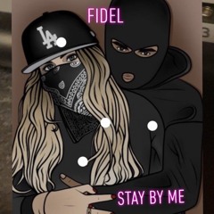 FIDEL - STAY BY ME