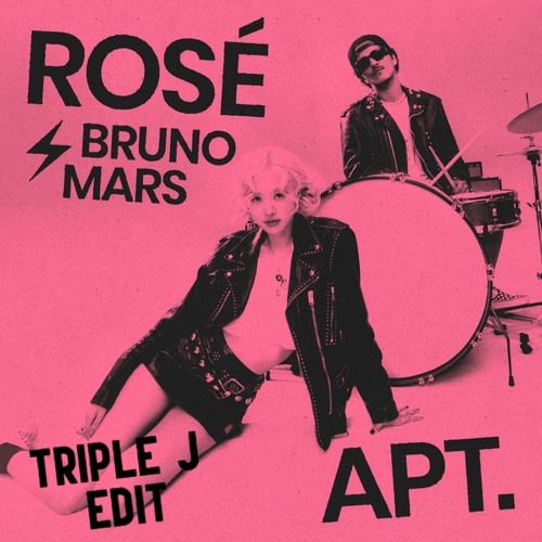ROSE & Bruno Mars APT X BAD (TRIPLE J EDIT)