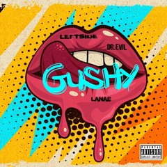 Leftside & Lanae - Gushy