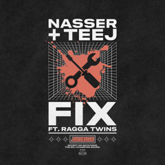 Nasser & Teej (Ft Ragga Twins) - FIX (Jungle Cakes)