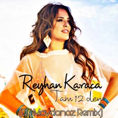 Reyhan Karaca Tam 12den (DJ Maydonoz Remix)