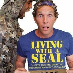 [Download PDF/Epub] Living with a SEAL: 31 Days Training with the Toughest Man on the Planet - Jesse