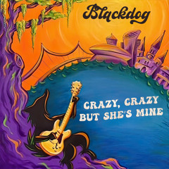 Crazy, Crazy But She's Mine